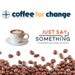 Coffee for change program fights opioid crisis. Graphic with coffee for change logo and Just Say Something logo.